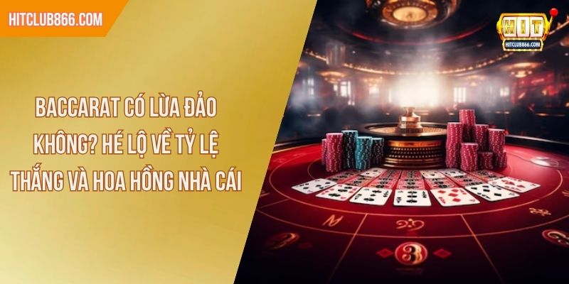 baccarat có lừa đảo không