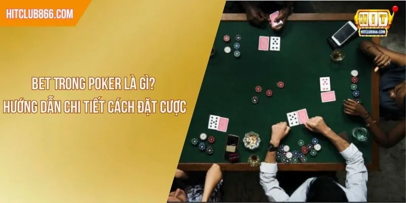 bet trong poker là gì
