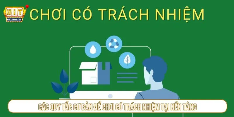 Các quy tắc cơ bản để chơi có trách nhiệm tại nền tảng
