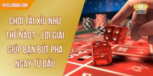 chơi tài xỉu như thế nào