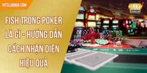 Fish trong poker là gì