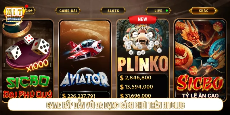 Game hấp dẫn với đa dạng cách chơi trên Hitclub
