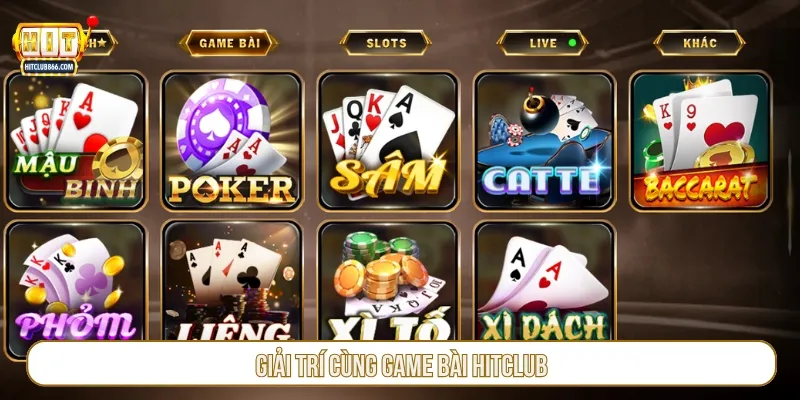 Giải trí cùng Game bài Hitclub