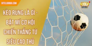kèo rung là gì