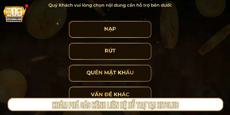 Khám phá các kênh liên hệ hỗ trợ tại Hitclub