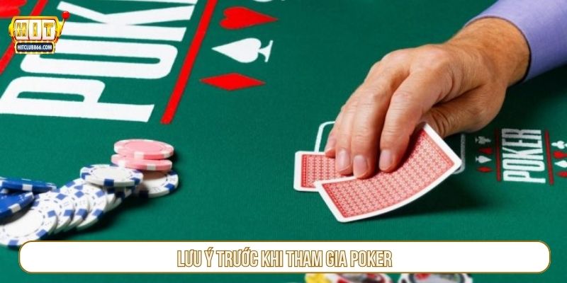 Lưu ý trước khi tham gia poker