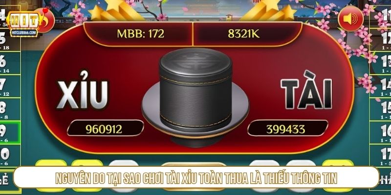 Nguyên do tại sao chơi tài xỉu toàn thua là thiếu thông tin