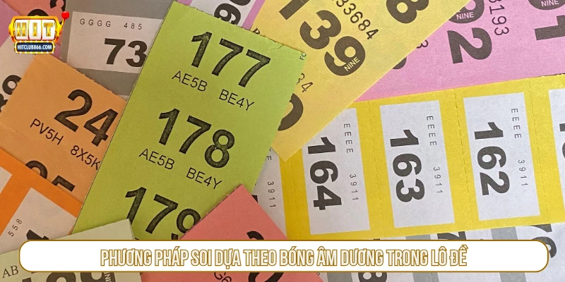 Phương pháp soi dựa theo bóng âm dương trong lô đề