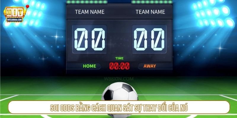 Soi odds bằng cách quan sát sự thay đổi của nó
