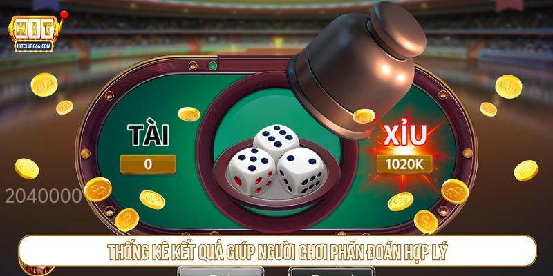Thống kê kết quả giúp người chơi phán đoán hợp lý