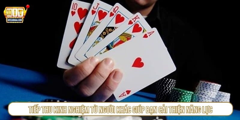 Tiếp thu kinh nghiệm từ người khác giúp bạn cải thiện năng lực