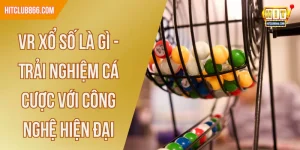 vr xổ số là gì