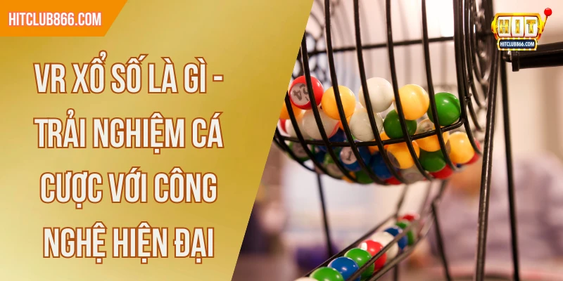 vr xổ số là gì