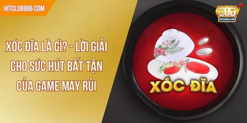 xóc đĩa là gì